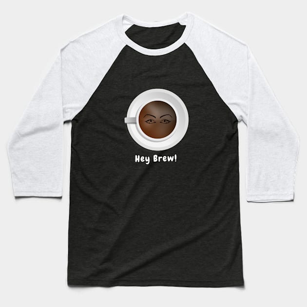 Hey Brew! Baseball T-Shirt by Quirky Design Collective
